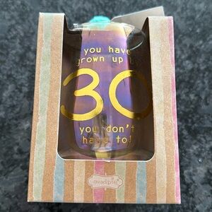 Brand new! “If you haven’t grown up by 30 you don’t have to” wine glass!